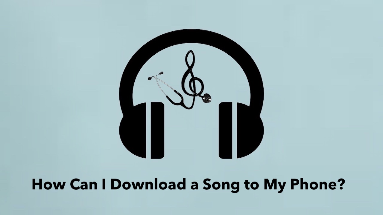 How Can I Download a Song to My Phone?